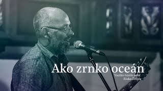 Ako zrnko oceán - Všetko tvoríš nové - Rieka Života