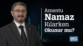 Amentu Namaz Kılarken Okunur mu?