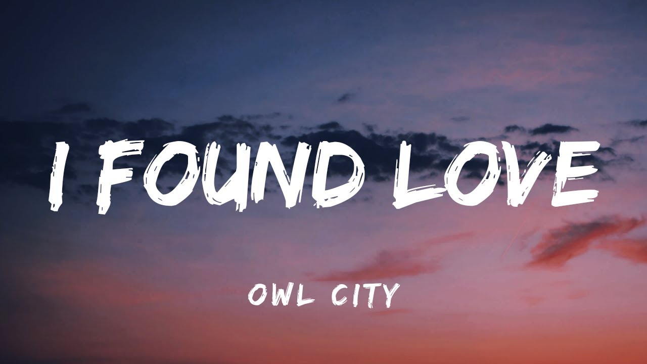 Owl City   I Found Love Lyrics