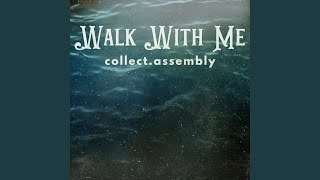 Walk With Me