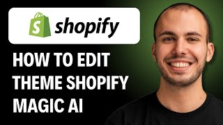 How to Edit a Shopify Theme with Shopify Magic AI [2026 GUIDE]