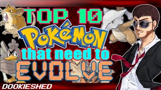 Top 10 Pokémon that Need to Evolve!