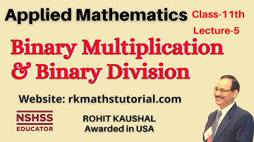 Multiplication and Division of Binary Numbers (Lecture_5)/ Applied Mathematics Class 11th by R.K.Sir