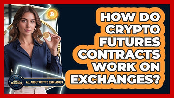 How Do Crypto Futures Contracts Work On Exchanges? - All About Crypto Exchanges