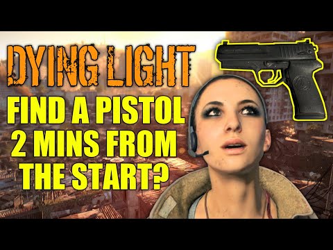 Can You Find A Pistol In Dying Light Straight From The Start?