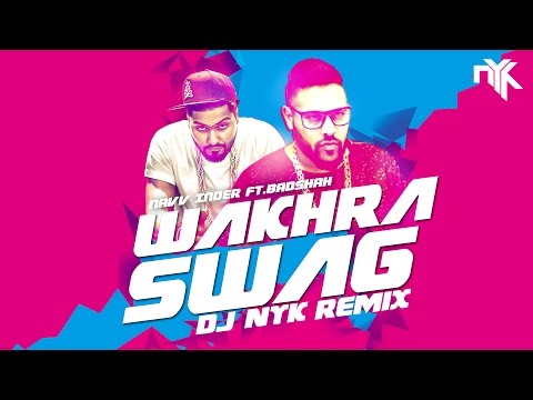 Wakhra Swag Remix | Navv Inder feat. Badshah | DJ NYK
