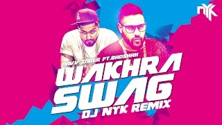 Wakhra Swag Remix | Navv Inder feat. Badshah | DJ NYK | 2016