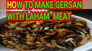 How To Make Gersan Arabic Dish With Laham.