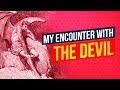 My Encounter With The Devil