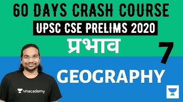 प्रभाव - 60 Days Crash Course for UPSC CSE Prelims 2020 (Hindi) | Geography - 7 | Madhukar Kotawe