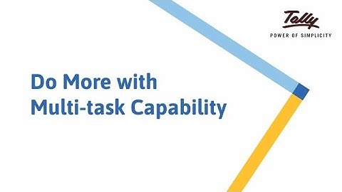 Do More with Multi Task Capability | TallyPrime Walkthrough