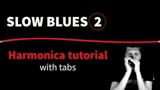 Slow blues 2 - Harmonica tutorial (with tabs) chords