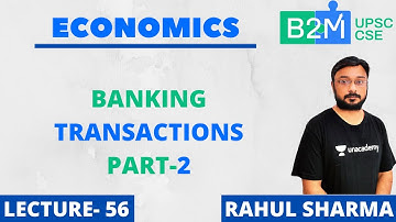 Banking Transactions Part -2 | Economics | UPSC CSE 2021/2022 | Rahul Sharma