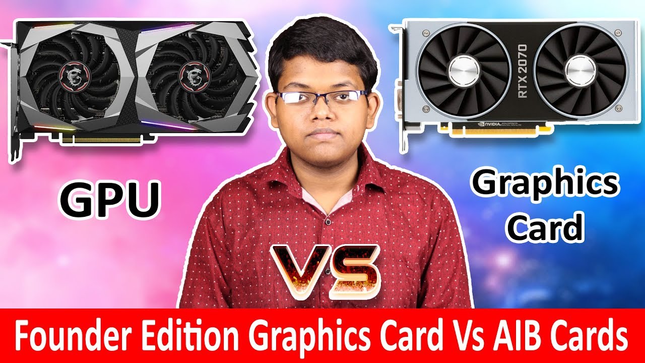 Founder Edition Graphics Card Vs AIB Card & GPU Vs Graphics Card What is  the difference? - YouTube