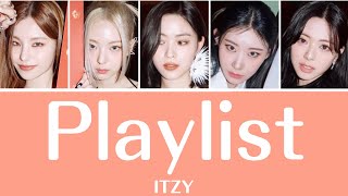 【ITZY】Playlist 歌詞/和訳