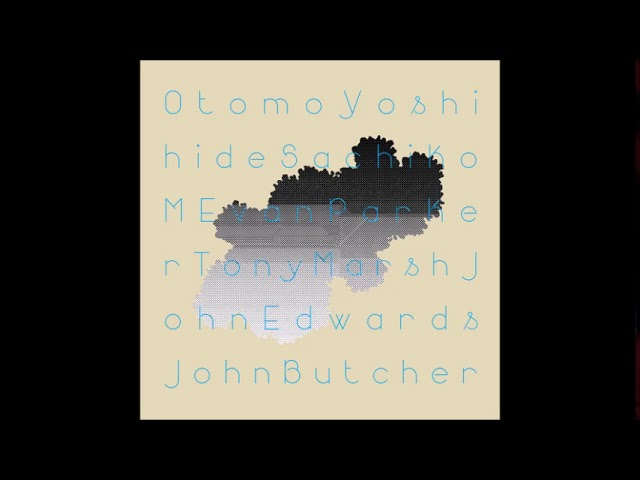 Guarda Yoshihide, Sachiko M, Parker, Edwards, Marsh & Butcher - Quintet / Sextet (2013) su YouTube Guarda Yoshihide, Sachiko M, Parker, Edwards, Marsh & Butcher - Quintet / Sextet (2013) su YouTube