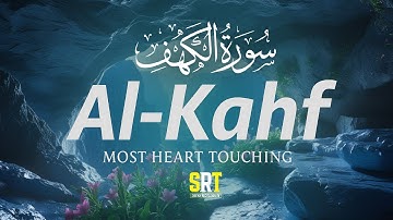 (New) SURAH AL KAHF سورة الكهف | THIS QURAN VOICE WILL TOUCH YOUR HEART إن شاء الله