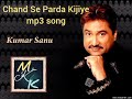Kumar Sanu Chand Se Parda Kijiye Mp3 Song With MUSIC Ke KING
