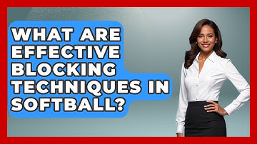 What Are Effective Blocking Techniques in Softball? | Softball Basics and Beyond News