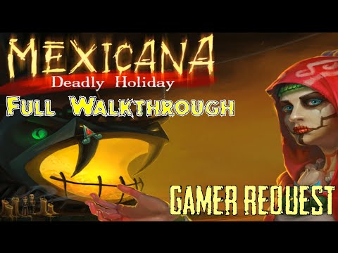 Let's Play - Mexicana - Deadly Holiday - Full Walkthrough