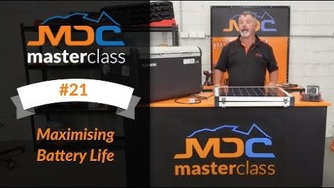 MDC MASTERCLASS #21 - Maximising Battery Life