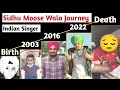 Sidhu Moose Wala Journey From Birth To Death | सफलता ऐसी की लोग जलने लगे | Success To Death