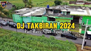 DJ TAKBIRAN NONSTOP TERBARU 2024 FULL BASS NGUK NGUK DEERR MENGKANE