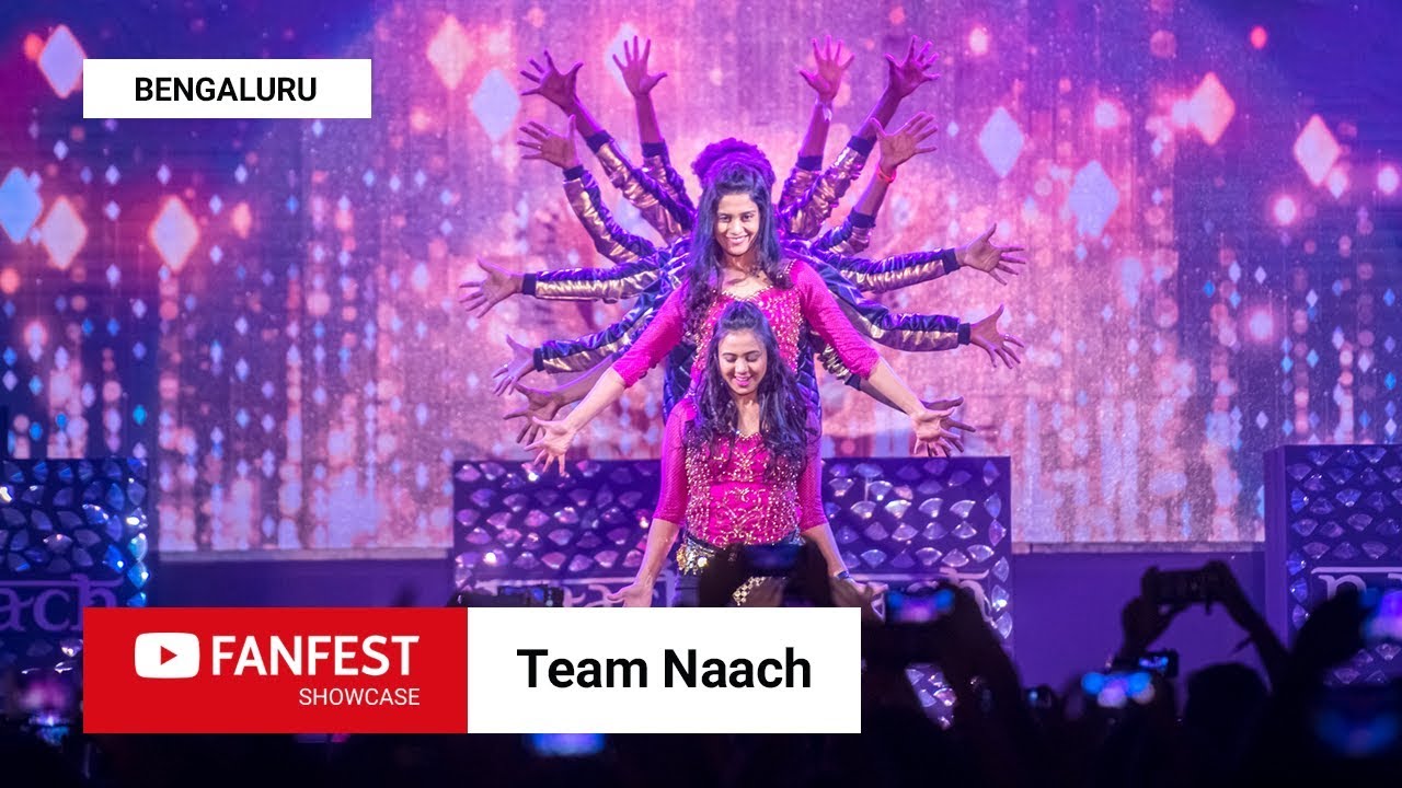 Team Naach  YouTube FanFest Showcase Bengaluru 2018