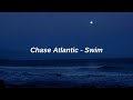 Chase Atlantic - Swim (lyrics)
