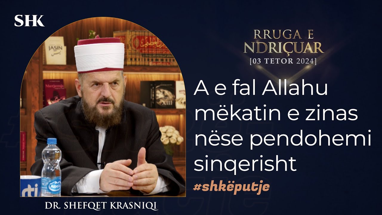 A e fal Allahu mëkatin e zinas nëse pendohemi sinqerisht? - Dr. Shefqet Krasniqi