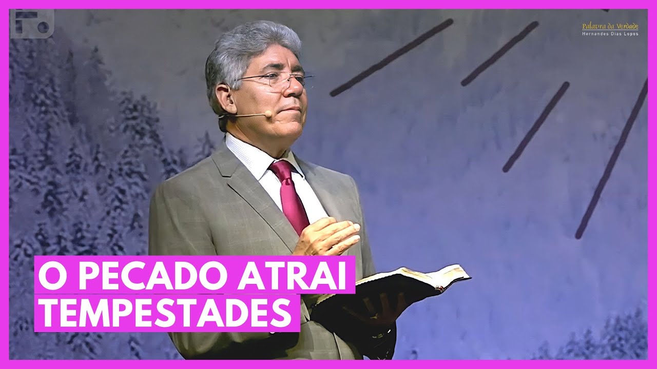 O PECADO ATRAI TEMPESTADES - Hernandes Dias Lopes