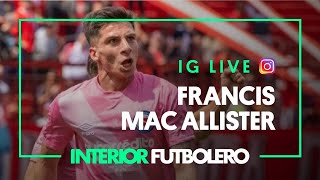 IG LIVE - Francis Mac Allister (Argentinos Juniors) 📲