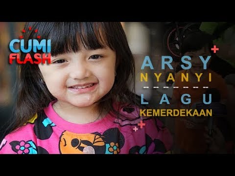 Terima Tantangan, Arsy Nyanyi Lagu Kemerdekaan - CumiFlash 22 Agustus