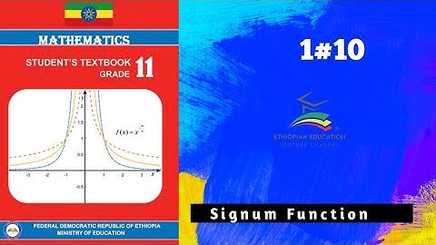 Ethiopian Grade 11 Maths 1#10 Signum Function