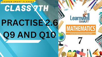 CLASS 7 TH PRACTISE 2.6 Q9 AND Q10 ANSWER WITH EXPLANATION #learnwell MATHMATICS