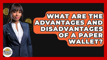 What Are The Advantages And Disadvantages Of A Paper Wallet? - CryptoBasics360.com