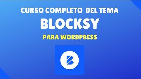 Blocksy: curso completo plantilla gratis para WordPress