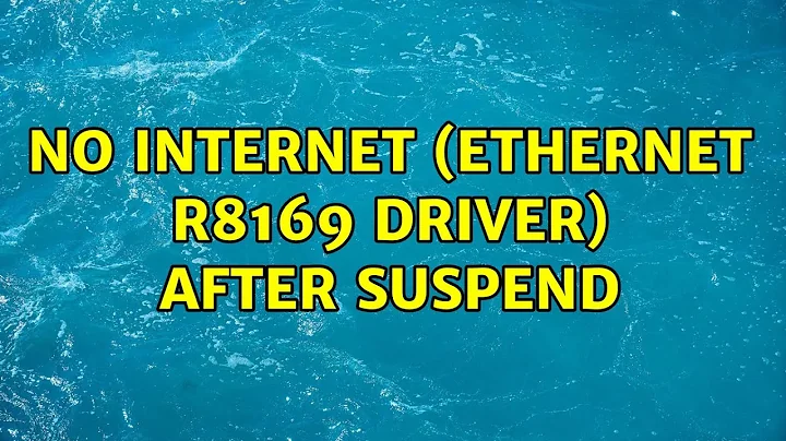 Ubuntu: No Internet (Ethernet r8169 driver) after suspend
