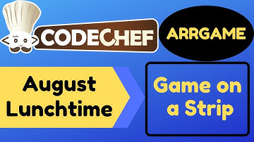 ARRGAME | August Lunchtime | 2020 | Game on a Strip | Codechef | Solution  | Code
