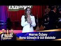 Merve Özbey - Bana Göresin & Gül Belalıdır