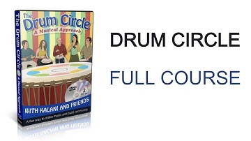 The Drum Circle - A Musical Approach to Community Drumming Facilitation with Kalani