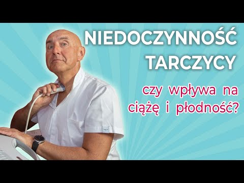 Wpływ niedoczynności tarczycy na ciążę i płodność.