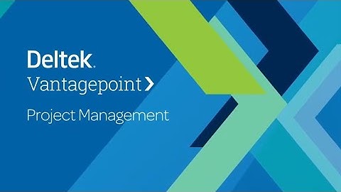 Manage and Deliver Better Projects with Deltek Vantagepoint