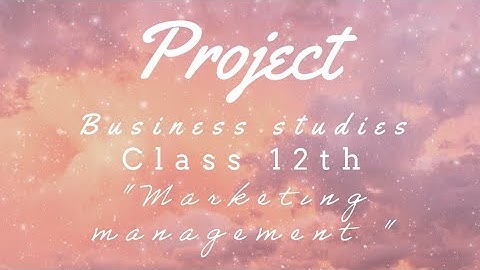 #Project work of " BUSINESS STUDIES "Class 12th commerce... topic is marketing management ⚡