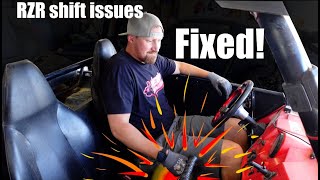 2008 RZR shift problem fixed!!