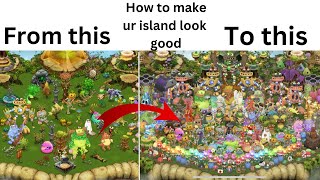 How To Make Your Island Look Better In My Singing Monsters