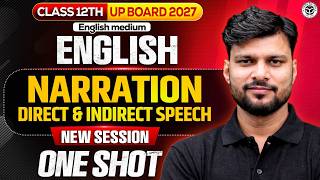 Class 12 English Narration (Direct &amp; Indirect Speech) One Shot 2027 | UP Board English Medium 2027