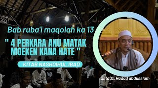 MAQOLAH 13 ' 4 PERKARA ANU MATAK POEK KANA HATE ' KITAB NASHOIHUL IBAD