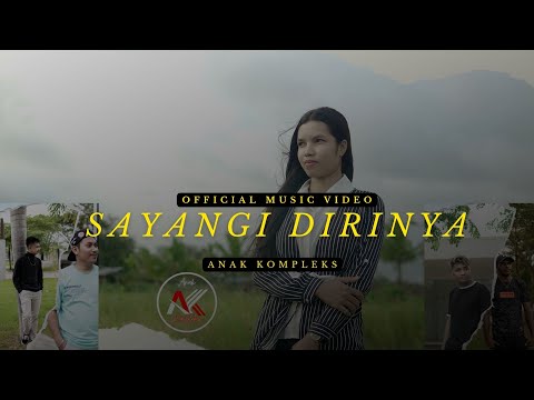 ANAK KOMPLEKS - SAYANGI DIRINYA