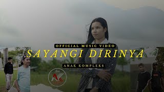 ANAK KOMPLEKS - SAYANGI DIRINYA